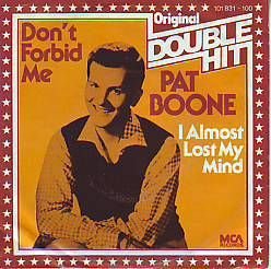 VINYLSINGLE * PAT BOONE * DON'T FORBID ME * GERMANY 7