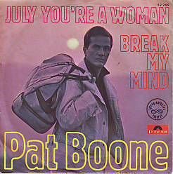 VINYLSINGLE * PAT BOONE * JULY YOU'RE A WOMAN * GERMANY 7