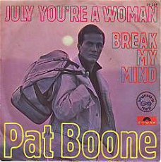 VINYLSINGLE * PAT BOONE * JULY YOU'RE A WOMAN * GERMANY 7"