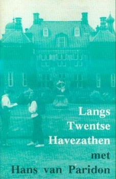 Hans van Paridon; Langs Twentse Havezathen - 1