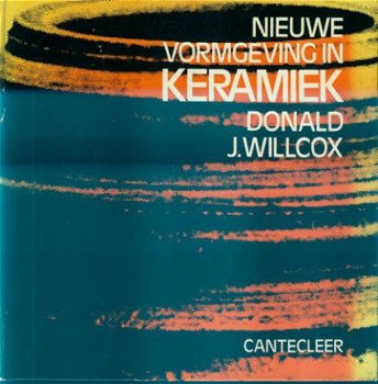 J. Willcox; Nieuwe Vormgeving in Keramiek - 1