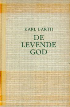 Karl Barth; De levende God - 1