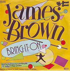 VINYLSINGLE * JAMES BROWN * BRING IT ON * GERMANY 7"