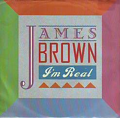 VINYLSINGLE * JAMES BROWN * I'M REAL * U.S.A. 7