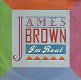 VINYLSINGLE * JAMES BROWN * I'M REAL * U.S.A. 7