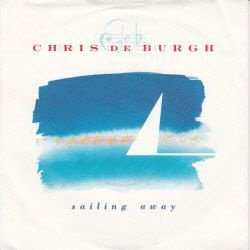 VINYLSINGLE * CHRIS DE BURGH * SAILING AWAY * GERMANY 7