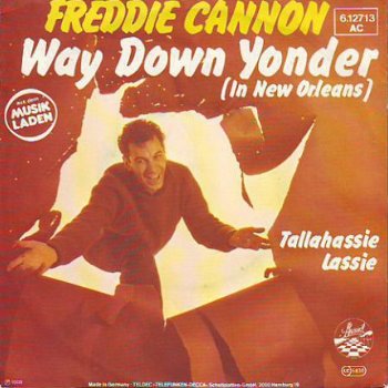 VINYLSINGLE * FREDDY CANNON * WAY DOWN YONDER IN NEW * - 1