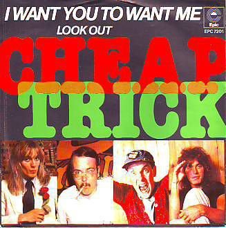 VINYLSINGLE * CHEAP TRICK * I WANT YOU TO WANT ME * GERMANY - 1