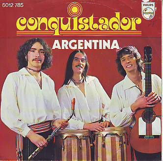 VINYLSINGLE * CONQUISTADOR * ARGENTINA * HOLLAND 7