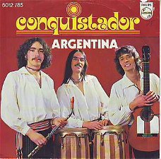 VINYLSINGLE * CONQUISTADOR * ARGENTINA  * HOLLAND 7"