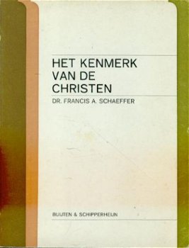 F. Schaeffer ; Het kenmerk van de christen - 1