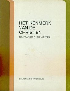 F. Schaeffer ; Het kenmerk van de christen