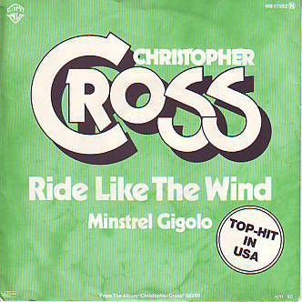 VINYLSINGLE *CHRISTOPHER CROSS * RIDE LIKE THE WIND *GERMANY - 1