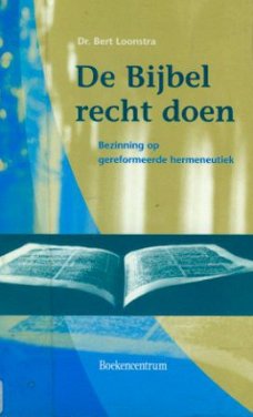 Bert Loonstra; De Bijbel recht doen
