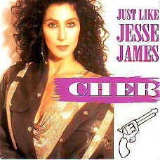 VINYLSINGLE * CHER * JUST LIKE JESSE JAMES  * MET INFO *