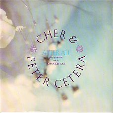 VINYLSINGLE * CHER & PETER CETERA (CHICAGO)* AFTER ALL  *