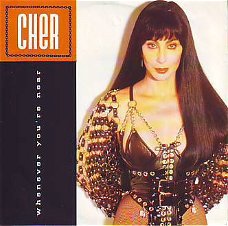 VINYLSINGLE * CHER * WHENEVER YOU'RE NEAR  * HOLLAND 7"