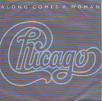 VINYLSINGLE * CHICAGO * ALONG COMES A WOMAN * GERMANY 7