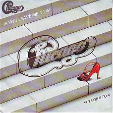 VINYLSINGLE * CHICAGO  * IF YOU LEAVE ME NOW * PROMO *