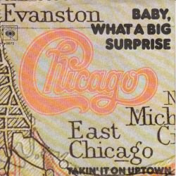 VINYLSINGLE * CHICAGO * BABY, WHAT A BIG SURPRISE*HOLLAND 7