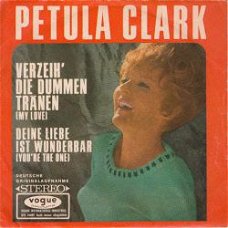 VINYLSINGLE * PETULA CLARK * VERZEIH' DIE DUMMEN TRANEN