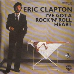 VINYLSINGLE * ERIC CLAPTON * I'VE GOT A ROCK'N'ROLL HEART * - 1