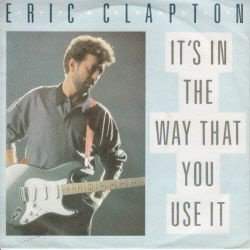 VINYLSINGLE * ERIC CLAPTON * IT'S IN THE WAY THAT YOU USE IT - 1