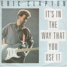 VINYLSINGLE * ERIC CLAPTON * IT'S IN THE WAY THAT YOU USE IT