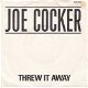 VINYLSINGLE * JOE COCKER * THREW IT AWAY * GERMANY 7