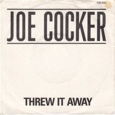 VINYLSINGLE * JOE COCKER * THREW IT AWAY  * GERMANY 7"