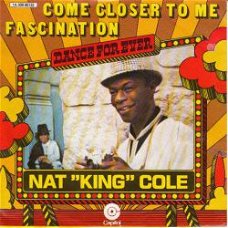 VINYLSINGLE *NAT "KING" COLE * COME CLOSER TO ME *HOLLAND 7"