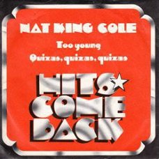 VINYLSINGLE *NAT "KING" COLE *TOO YOUNG * HOLLAND 7"