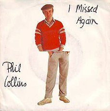 VINYLSINGLE * PHIL COLLINS * I MISSED AGAIN  * GERMANY 7"