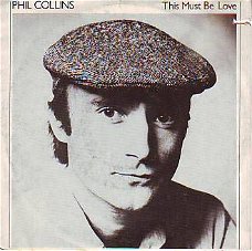 VINYLSINGLE * PHIL COLLINS * THIS MUST BE LOVE  * ITALY 7"