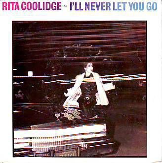 VINYLSINGLE * RITA COOLIDGE * I'LL NEVER LET YOU GO * - 1