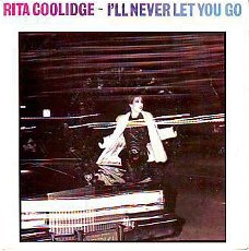 VINYLSINGLE * RITA COOLIDGE  * I'LL  NEVER LET YOU GO *