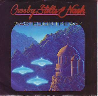 VINYLSINGLE * CROSBY, STILLS &NASH * WASTED ON THE WAY * - 1