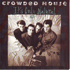 VINYLSINGLE * CROWDED HOUSE * IT'S ONLY NATURAL * GERMANY 7"