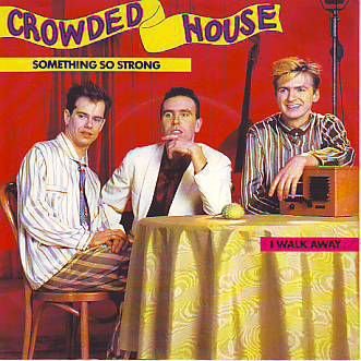 VINYLSINGLE * CROWDED HOUSE *SOMETHING SO STRONG *GERMANY 7