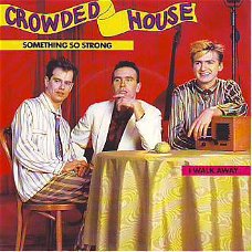 VINYLSINGLE * CROWDED HOUSE *SOMETHING SO STRONG *GERMANY 7"