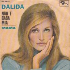 VINYLSINGLE * DALIDA * NON E' CASA MIA  * ITALY 7" *