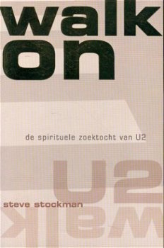 Steve Stockman; Walk On. De spitituele zoektocht van U2 - 1