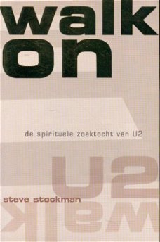 Steve Stockman; Walk On. De spitituele zoektocht van U2