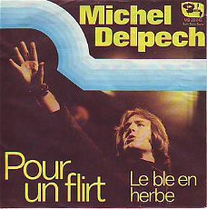 VINYLSINGLE *MICHEL DELPECHE * POUR UN FLIRT * GERMANY 7"