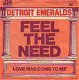 VINYLSINGLE * DETROIT EMERALDS * FEEL THE NEED IN ME * - 1 - Thumbnail