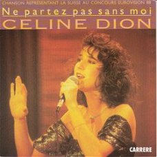 SUISSE 1988 *CELINE DION * NE PARTEZ PAS SANS MOI* FRANCE 7"