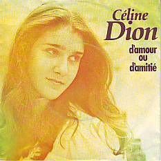 VINYLSINGLE * CELINE DION * D'AMOUR OU D'AMITIÉ * FRANCE 7