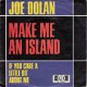 VINYLSINGLE * JOE DOLAN * MAKE ME AN ISLAND * GERMANY 7