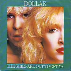 VINYLSINGLE * DOLLAR * THE GIRLS ARE OUT TO GET YA * - 1