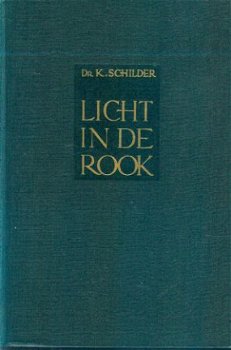 K. Schilder; Licht in de rook - 1